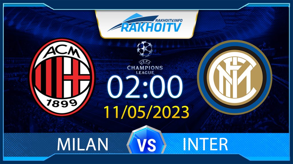 Soi kèo Milan vs Inter, 2h00 ngày 11/05 – Cúp C1 Châu Âu