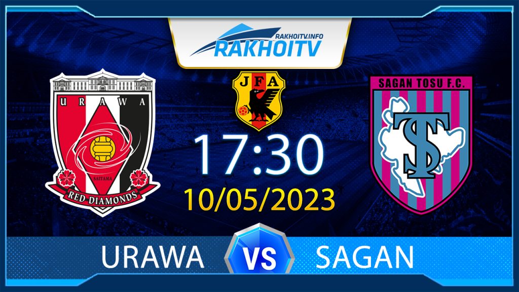 Soi kèo Urawa vs Sagan, 17h30 ngày 10/05 – VĐQG Nhật Bản