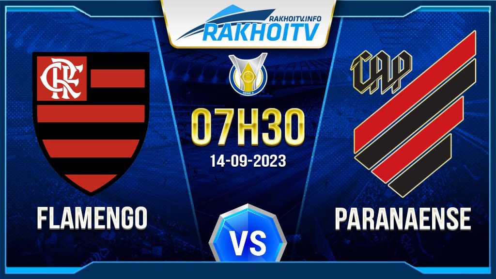 Soi kèo Flamengo vs Paranaense, 7h30 ngày 14/9 – VĐQG Brazil