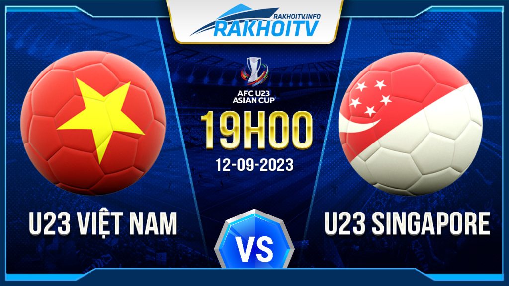Soi kèo U23 Việt Nam vs U23 Singapore, 19h00 ngày 12/9 – Vòng Loại U23 Châu Á